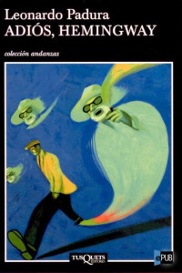 Padura Leonardo — Adiós, Hemingway