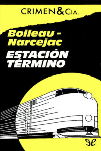 Pierre Boileau & Thomas Narcejac — Estación Término