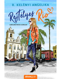 R. Kelényi Angelika — Rejtélyes Rio