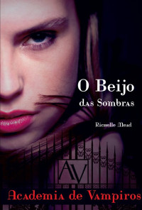 Mead Richelle — O Beijo das Sombras