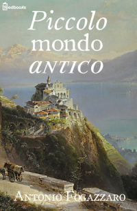Fogazzaro Antonio — Piccolo mondo antico