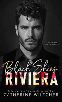 Catherine Wiltcher — Black Skies Riviera (Cristo Sinners World #1)