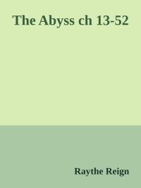 Aratare X; Reign Raythe — The Abyss ch 13-52