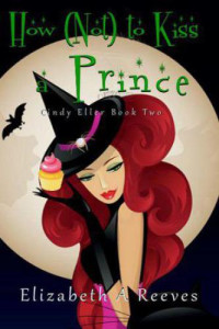 Reeves, Elizabeth A — How (Not) to Kiss a Prince