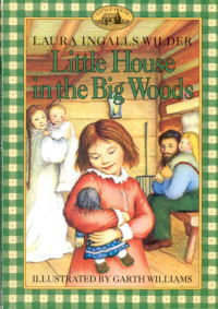 Wilder, Laura Ingalls — Little House in the Big Woods