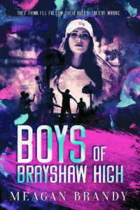 Meagan Brandy — Boys of Brayshaw High (Brayshaw High #1)