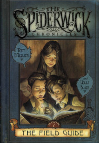 Tony DiTerlizzi, Holly Black — The Field Guide (The Spiderwick Chronicles #1)