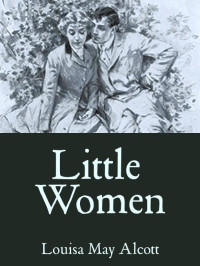 Alcott, Louisa May — Little Women