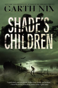 Garth Nix — Shade's Children