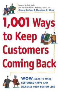 Greiner Donna — 1,001 Ways to Keep Customers Coming Back