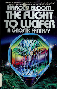 Harold Bloom — The Flight to Lucifer: A Gnostic Fantasy