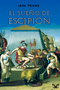 Iain Pears — El sueño de Escipión