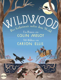 Meloy Colin; Ellis Carson — Das Geheimnis unter dem Wald