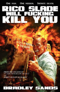 Sands Bradley — Rico Slade Will Fucking Kill You
