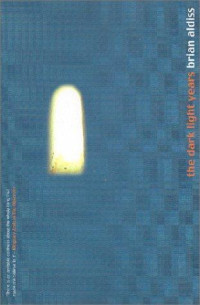 Aldiss, Brian W — The Dark Light Years