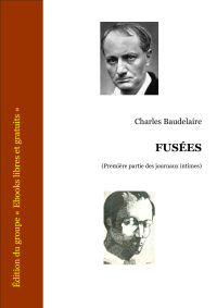 Baudelaire Charles — Fusées (1re partie des journaux intimes)