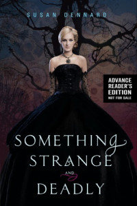 Dennard Susan — Something Strange and Deadly