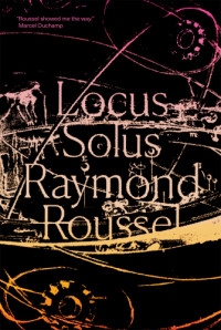 Roussel Raymond — Locus Solus