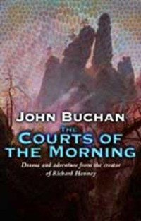 Buchan John — The Courts of the Morning