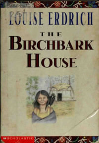 Erdrich Louise — The Birchbark House