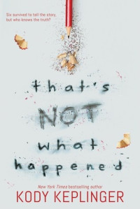 Keplinger Kody — That's Not What Happened