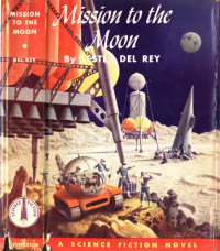 Rey, Lester Del — Mission To the Moon