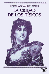 Abraham Valdelomar — La ciudad de los tísicos