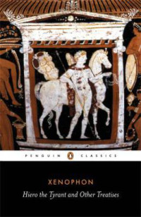 Xenophon — Hiero the Tyrant and Other Treatises