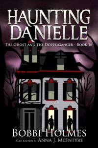 McIntyre Anna J; Holmes Bobbi — The Ghost and the Doppelganger