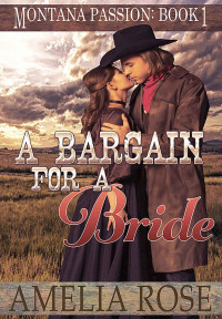 Rose Amelia — A Bargain For A Bride - Clean mail order bride romance