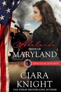 Ciara Knight — Adelaide: Bride of Maryland (American Mail-Order Brides #7)