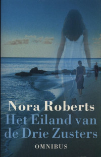 Roberts Nora — Het Eiland van de Drie Zusters 01-02-03 - Dansen op lucht - Hemel en aarde - Spelen met vuur