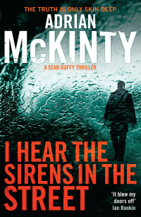 I Hear the Sirens in the Street - Sean Duffy #02 | Adrian McKinty ...