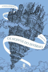 Christelle Dabos — Os noivos do inverno
