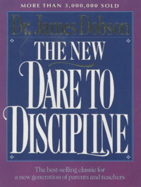 Dobson James — The New Dare to Discipline