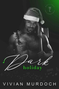 Vivian Murdoch; Misty Lyric Series — Dark Holiday: A Cheerless Christmas Romance (Holiday Wishes Book 1)