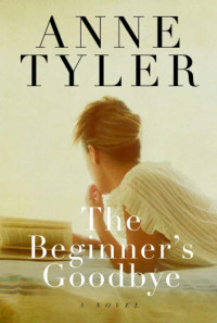 Anne Tyler — The Beginner's Goodbye