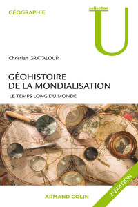 Grataloup Christian — Géohistoire de la mondialisation