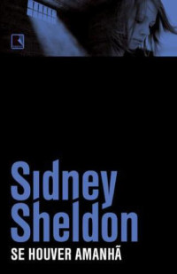 Sidney Sheldon — Se Houver Amanhã