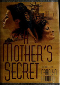 Carolyn Haddad — Mother's Secret: A Novel