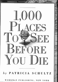 Schultz Patricia — 1,000 Places to See Before You Die