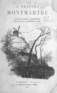 Marandat De T; Charpe O — A travers Montmartre des années 1900 avec 300 dessins 1913