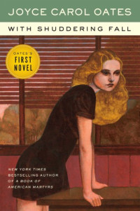 Oates, Joyce Carol — With Shuddering Fall