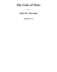 Burroughs, Edgar Rice — The Gods of Mars