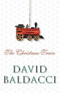 David Baldacci — The Christmas Train
