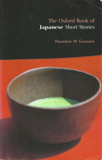 Theodore W. Goossen — The Oxford Book of Japanese Short Stories (2nd ed. 2002)