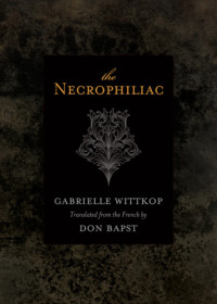 Gabrielle Wittkop — The Necrophiliac