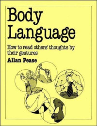 Pease Allan — Body Language: How to Read Others' Thoughts by Their Gestures