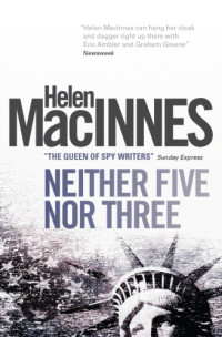 Helen MacInnes — Neither Five Nor Three