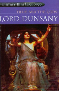 Lord Dunsany — Time and the Gods
